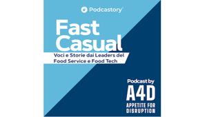 Fast Casual: 7 protagonisti del Food Retail & Tech di successo nella terza edizione del podcast realizzato da Podcastory per Appetite for Disruption