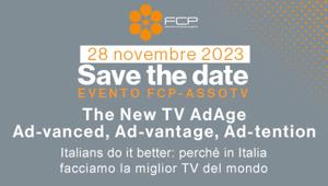 Il 28 novembre l'evento FCP - AssoTV  'The new TV AdAge':  Ad-vanced,  Ad-vantage, Ad-tention