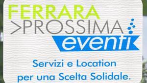 'Ferrara Prossima Eventi', da un'idea di Punto 3 nasce il network solidale di servizi per gli eventi