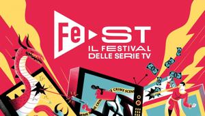 FeST - IL Festival delle Serie Tv.  Dal 24 al 26 settembre arriva la terza edizione in collaborazione con Triennale Milano, DUDE e BDC