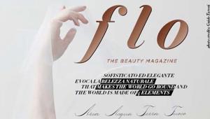 Nasce 'Flo -The Beauty Magazine', nuovo progetto editoriale dedicato al mondo Beauty&Spa