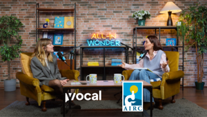 Vocal (Caffeina) firma 'All-in Wonder': il nuovo video podcast di Fondazione AIRC per la ricerca sul cancro