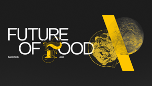 Il report “Future of Food” di Backslash (TBWA\Worldwide). Ottimizzazione della salute, libertà di scelta e cambiamento climatico gli  ingredienti più influenti nella crescita di questa categoria. In Italia focus su biodiversità e azioni per la natura