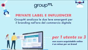 GroupM. Private Label e Influencer, due leve emergenti per il branding nell'era del commercio digitale