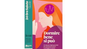 Il Gruppo Il Sole 24 ORE amplia l’offerta editoriale dedicata alla salute. In edicola "Dormire bene si può”, una guida sui disturbi del sonno per approfondire il tema con rigore scientifico