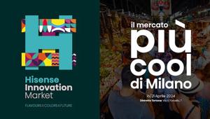 Hisense debutta alla Milano Design Week 2024 con l’Hisense Innovation Market, spazio dedicato a momenti informativi e di intrattenimento