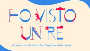 'Ho visto un re': Alcantara e 9 artisti interpretano l'Appartamento del Principe