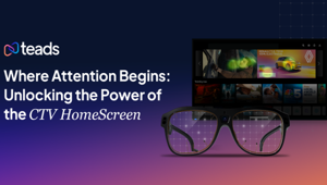 I risultati del nuovo studio Teads sulla CTV HomeScreen: attention rate +48% su formati skippable. Caroline Hugonenc: "Se approcciata strategicamente, la prima schermata che gli spettatori vedono può essere anche la più impattante"