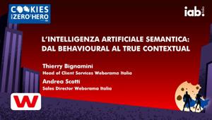 Gli highlights del workshop di Weborama “L’Intelligenza Artificiale Semantica: dal behavioural al true contextual” in occasione dell'evento di IAB: “Cookies: from Zero to Hero”