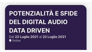 Potenzialità e sfide del digital audio data driven in un webinar, il 22 luglio, organizzato da IAB Italia