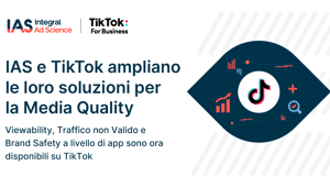 IAS amplia la partnership con TikTok per misurare la  viewability e il traffico non valido a livello globale