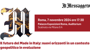 Al via l'evento de Il Messaggero sul futuro del Made in Italy: nuovi orizzonti in un contesto geopolitico in evoluzione