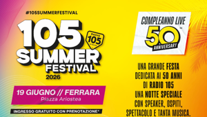 Radio 105 festeggia il mezzo secolo con un grande show a Ferrara: l'emittente celebra lo storico traguardo insieme a speaker e artisti