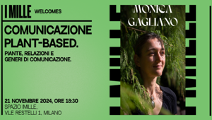 I MILLE Welcomes torna per un confronto sulla comunicazione plant-based insieme a Monica Gagliano e Giulia Capodieci
