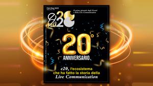 Rivista e20. Nel numero 113 - Speciale 20° Anniversario - L'ecosistema che ha fatto la storia della Live Communication. Sfoglialo online