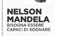 Con il Corriere della Sera in edicola 'Nelson Mandela. Bisogna essere capaci di sognare'