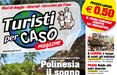 Campagna multimediale per il nuovo 'Turisti per Caso Magazine'  