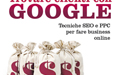 'Trovare clienti con Google' debutta in libreria e su Hoepli.it 