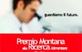 Al via la 3° edizione del Premio 'Montana alla Ricerca Alimentare'