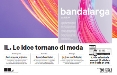 Il dibattito sulla Banda Larga protagonista del nuovo numero di IL, in edicola il 23 ottobre