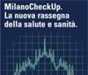 MilanoCheckUp, la nuova rassegna della salute e sanità