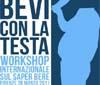 Workshop internazionale 'bevi con la testa'