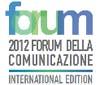 A Roma il Forum della Comunicazione 2012: parola d'ordine, internazionalità