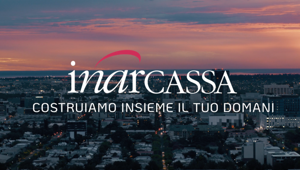 Inarcassa lancia la nuova campagna corporate: al centro il valore delle professioni tecniche. A Scai comunicazione la campagna social