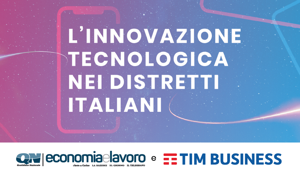 Tutto pronto la quarta tappa del ciclo di incontri ‘L'Innovazione Tecnologica nei Distretti Italiani’. L’iniziativa è promossa da QN in collaborazione con Tim