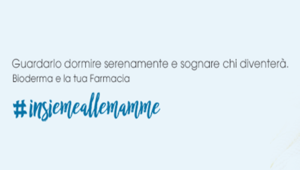 Bioderma sceglie Connexia e lancia  #InsiemeAlleMamme per Atoderm