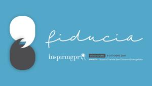 InspiringPR, il Festival delle Relazioni Pubbliche di FERPI Triveneto, torna 'dal vivo' con un ricco programma a tema Fiducia