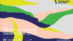L'edizione 2021 della fiera B2B del fashion & design Showcase Ireland diventa virtuale
