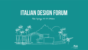 FederlegnoArredo Eventi e Italian Trade Agency portano Italian Design Forum a Palm Springs