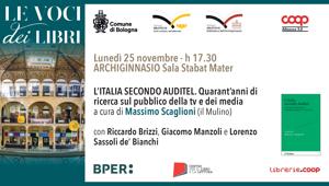 Presentato il libro "L’Italia secondo Auditel - Quarant’anni di ricerca sul pubblico della Tv e dei media” di Massimo Scaglioni. Sassoli de Bianchi: "Leggere la storia di Auditel significa rileggere la storia del Paese in quattro decenni di cambiamenti"