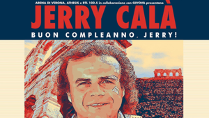 All'Arena di Verona l'evento celebrativo del 70esimo compleanno e dei 50 anni di carriera artistica di Jerry Calà. RTL 102.5 è partner