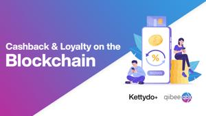 Kettydo+ e qiibee, partnership per rivoluzionare le strategie loyalty attraverso Cashback e Blockchain