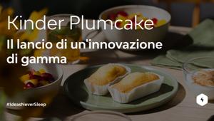 Ferrero presenta Kinder Plumcake, e insieme a Caffeina lancia il nuovo prodotto con una campagna di comunicazione integrata