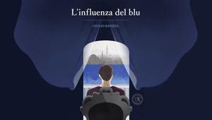 Il 24 febbraio a Milano l'evento di lancio de 'L'influenza del blu' di Giulio Ravizza