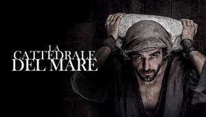 Dal 19 maggio su Canale 5 la serie - evento 'La cattedrale del mare'
