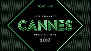 Leo Burnett Cannes Predictions 2017: a premiare sarà il giusto mix di intelligenza, creatività e tecnologia