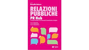 Il 16 dicembre UNA presenta il libro “Relazioni Pubbliche – PrHub” alla Libreria Egea