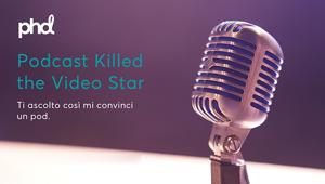 PHD: dal Podcast grandi opportunità di marketing e storytelling dei valori dei brand grazie a qualità delle storie e potenza dell'audio via streaming
