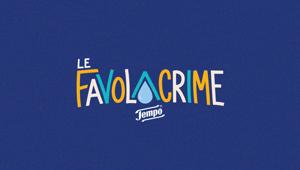 Tempo con DLVBBDO presenta “Le Favolacrime”