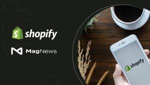 MagNews lancia il nuovo Shopify Connector: tool che migliora e automatizza il business eCommerce