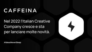  Caffeina nel 2022 cresce del +15% e supera i 15 milioni di fatturato, forte di un team di oltre 200 Creator
