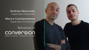 Conversion: Marco Cantalamessa e Andrea Masciullo nuovi art e copy supervisor