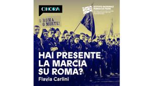 Chora Media, con "Hai presente la Marcia su Roma?" sottolinea il centenario della ricorrenza