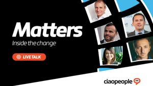 Ciaopeople lancia Matters, il format di live talk in streaming: dal 15 aprile cinque incontri per dialogare su ciò che conterà in futuro