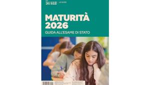 In uscita mercoledì 3 giugno con Il Sole 24 Ore 'Maturità 2026 ' guida all'esame di Stato