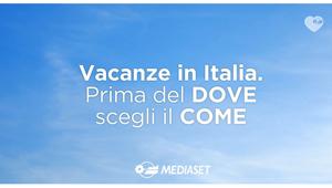 Mediaset a Sostegno del Turismo Italiano con lo spot “Vacanze In Italia. Prima del Dove Scegli il Come”